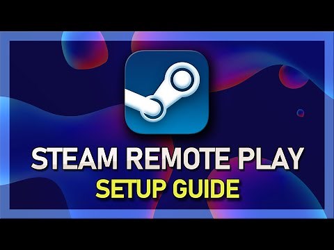 How To Remote Play on Steam - Tutorial