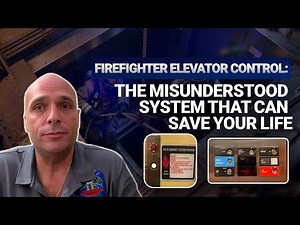 Firefighter Elevator Control: The Misunderstood System That Can Save Your Life.