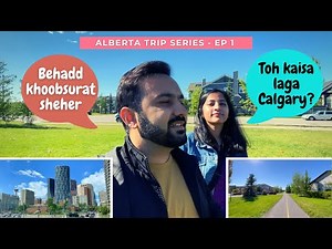 Ep 1/6 - Alberta Trip Series | Our first impressions about Calgary | Hindi Vlogs