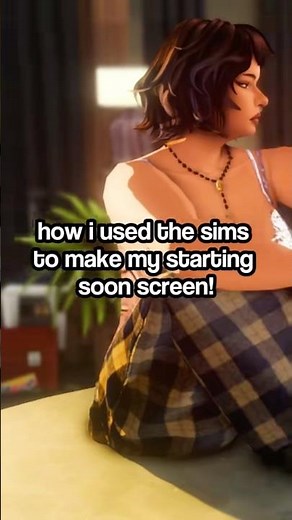 how i used #thesims4 to make my starting soon screen!! #ts4cc #gaming #sims4 #sims4cc #sims4mods