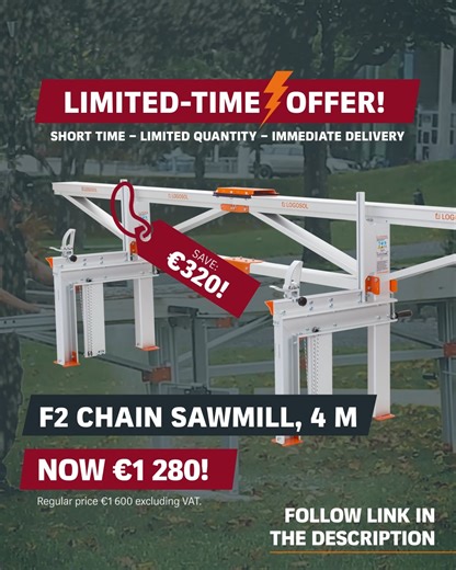 💥 Only 1280 € for a 4 m Logosol F2 chain sawmill !! 💥 The F2 handles logs up to 50 cm with ease, delivers straight, accurate cuts every time, and is so easy to move wherever you need it. Lightweight, rock-solid, and built with the kind of quality that makes sawing feel effortless. If you’ve been waiting for the right moment to get a real portable sawmill — this is it Read more or order here: https://www.logosol.com/sawmills/chain-sawmills/f2-chain-sawmill/f2-chain-sawmill-4-m-with-2-log-lifts-