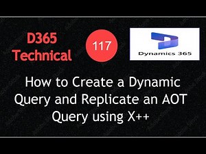 Video 117 – How to Create a Dynamic Query and Replicate an AOT Query using X++#DynamicQuery#AOTQuery