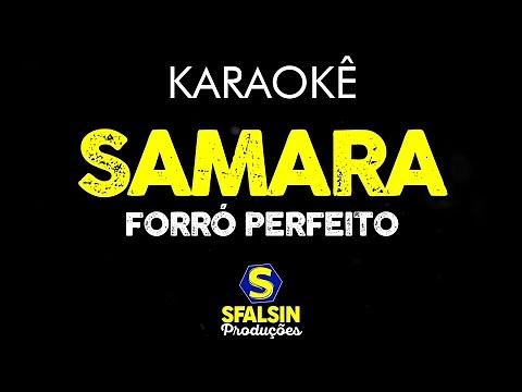 SAMARA - Forró Perfeito (KARAOKÊ VERSION)