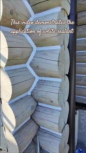 ​Applying Exterior Sealant to a Rounded Log House