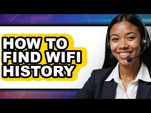 How to Find Wifi History - Easy Guide
