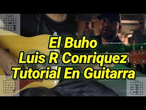 El Buho - Tutorial - Luis R Conriquez - Acordes - Tutorial En Guitarra