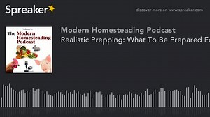 Realistic Prepping: What To Be Prepared For With Guest Jo Rellime - Modern Homesteading Podcast