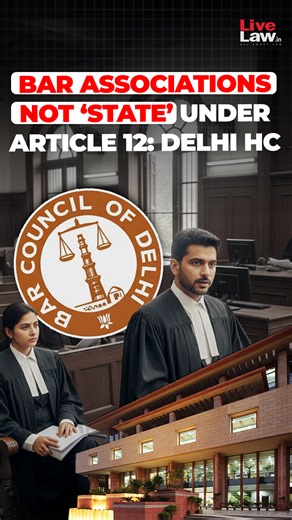 Bar Associations Not ‘State’ Under Article 12: Delhi High Court Delhi High Court clarifies that Bar Associations are not “State” under Article 12 and writs cannot be issued against them. #DelhiHighCourt #Article12 #BarAssociations #IndianConstitution #WritJurisdiction #LegalNews #Advocates #BarCouncil | Live Law