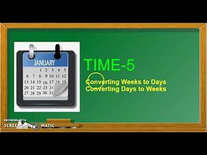 Converting weeks to days//days to weeks