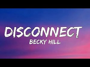 Becky Hill - Disconnect (Lyrics)
