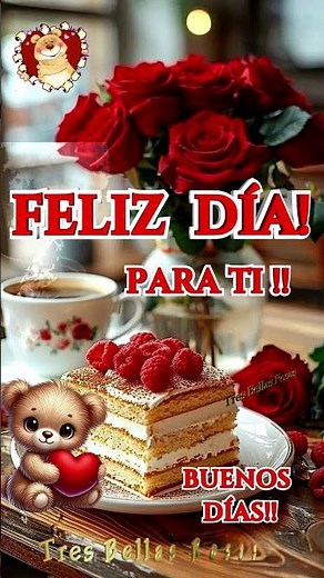FELIZ DÍA, ESPECTACULAR DÍA , ES MI DESEO PARA TI🌹BUENOS DÍAS 💝