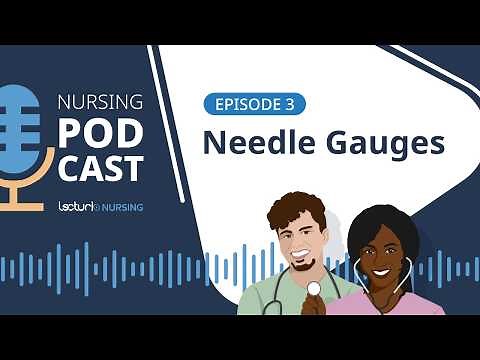 Understanding Needle Gauges for Nurses | Lecturio Nursing Podcast EP. 3 🩺