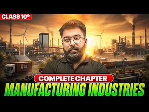 Manufacturing Industries Complete Chapter🔥| CBSE Class 10 SST Geography | CBSE 2026 | Gautam Sir