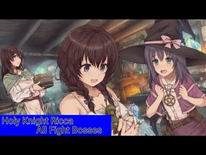 Holy Knight Ricca All Fight Bosses
