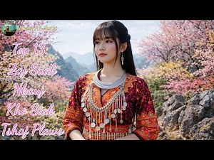 Top 13 Zaj Suab Nkauj Kho Siab Tshaj 2026 ll Hmong Ai Music#SuabNkaujKhoSiab#NkaujHmoobTuSiab