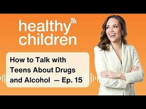 How to Talk with Teens About Drugs and Alcohol -- Ep. 15