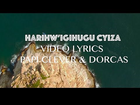 HARIHW'IGIHUGU CYIZA (74 AGAKIZA) - Papi Clever & Dorcas (2021)