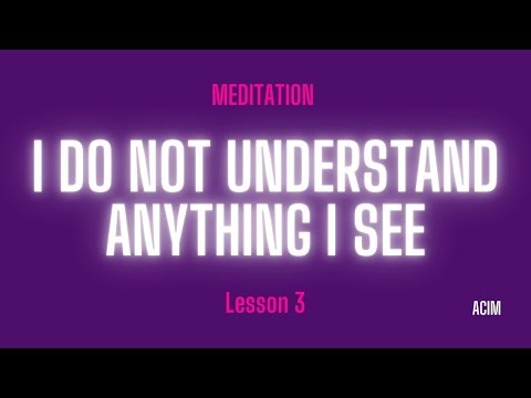 2025 Lesson 3 - A Course in Miracles Text and Meditation
