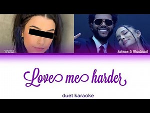 [KARAOKE DUET] Love me harder - Ariana Grande & The Weekend