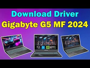 how to dowanload driver gigabyte G5 MF 2024