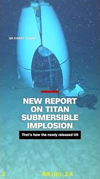 US Coast Guard releases new report on Titan submersible implosion