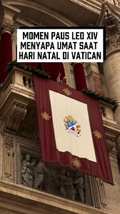 Paus Leo Menyapa Umat saat hari natal di halaman Basilika st. Petrus di Vatican #vatican #popeleo | Pesona Flores