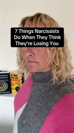 7 Things Narcissists Do When They Think They’re Losing You