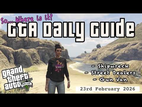 GTA Shipwreck, All Street Dealers & GunVan Location 23rd February 2026