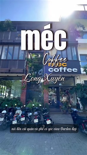 Quán Méc Coffee: Cafe View Đẹp Tại Long Xuyên