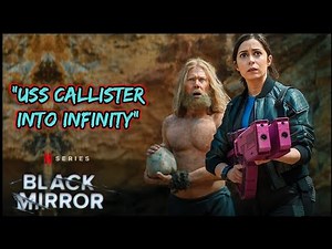 BLACK MIRROR Season 7 Episode 6 “USS Callister: Into Infinity" Breakdown | Sequel of USS Callister