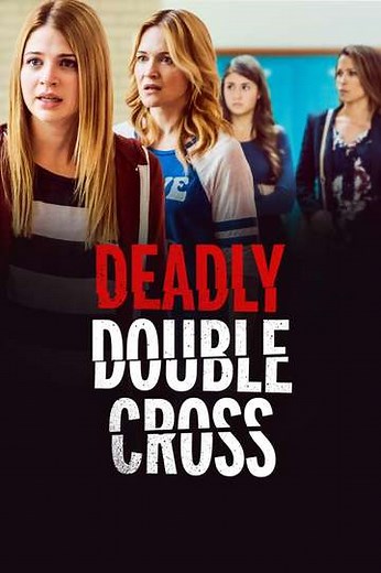 Deadly Double Cross (2017) - Movie