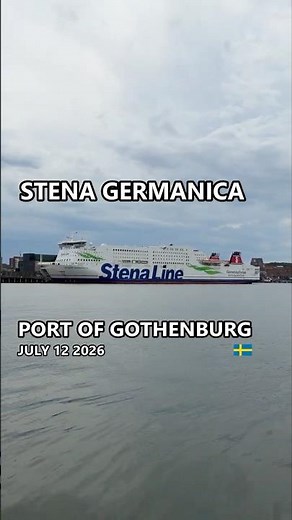 STENA GERMANICA @ PORT OF GOTHENBURG JULY 12 2026 #ferry #stenaline #gothenburg