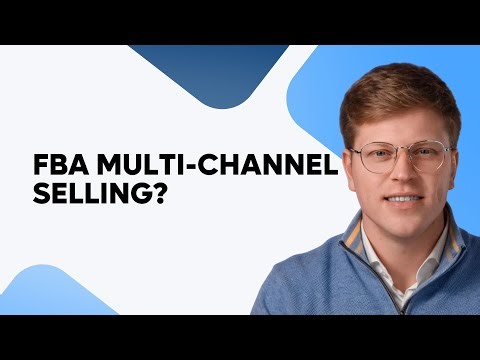 What is FBA Multi Channel Selling?