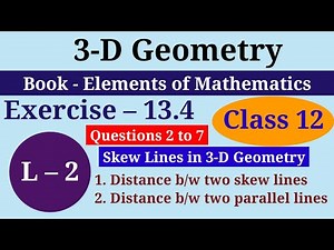 Elements of mathematics class 12 chapter 13 three dimensional geometry exercise 13.4 complete
