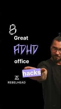 8 Great ADHD office hacks.