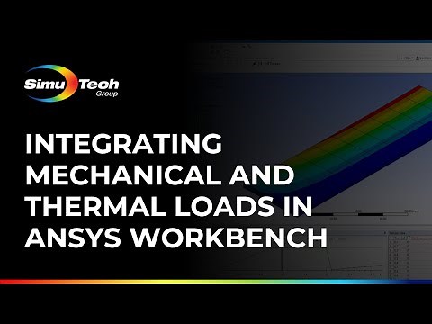 Integrating Mechanical and Thermal Loads in Ansys Workbench
