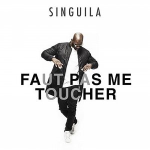 Faut pas me toucher de Singuila extraits, cover et tracklist