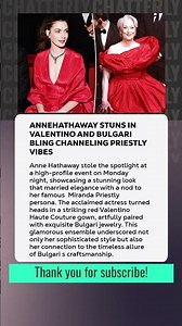 #AnneHathaway Stuns in Valentino and Bulgari Bling Channeling Priestly Vibes