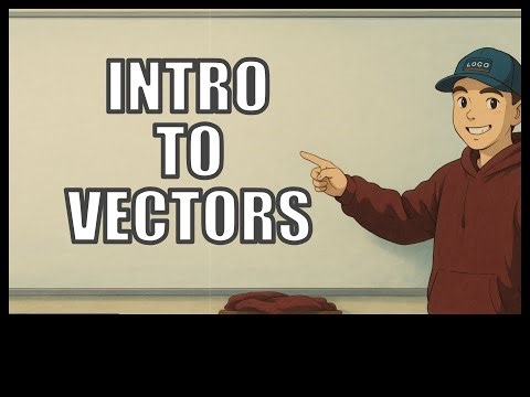 I ramble about vectors for 14 minutes(Intro to Vectors)