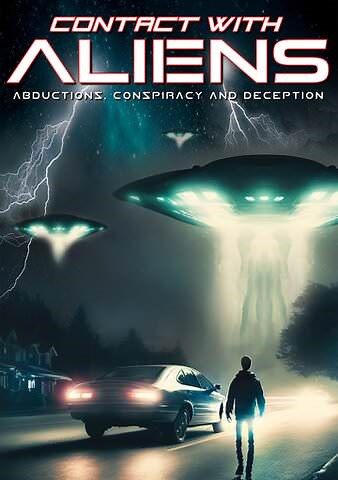 Contact with Aliens: Abductions, Conspiracy and Deception