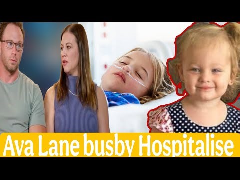 Heartbroken News | Ava Lane busby Hospitalised. Adam's & Danielle busby Shoked!
