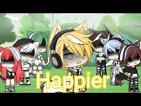 Happier [ GLMV ] Marshmello''