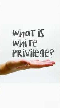 What is White Privilege?