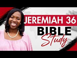 JEREMIAH 36 | BIBLE STUDY & COMMENTARY | MORNINGS WITH JESUS