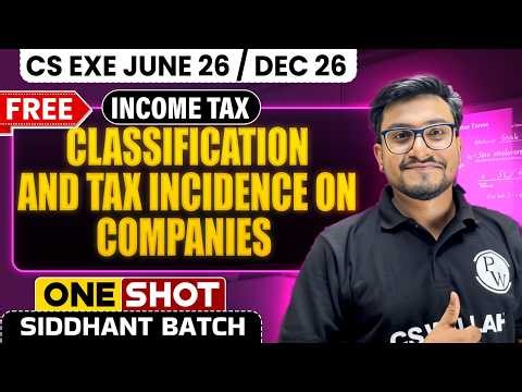 Classification & Tax Incidence | Income Tax | CS Executive June / Dec 2026 | CA Sumit Kumar Sir