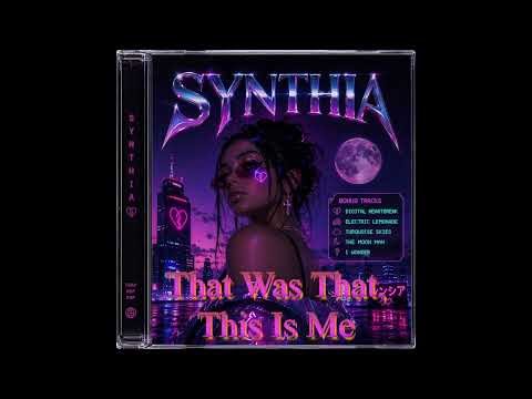 SYNTHIA - That Was That, This Is Me | (Official Audio)