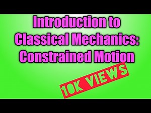 Lecture 1:Classical Mechanics:Constrained Motion #aictesyllabus#classicalmechanics#constrainedmotion