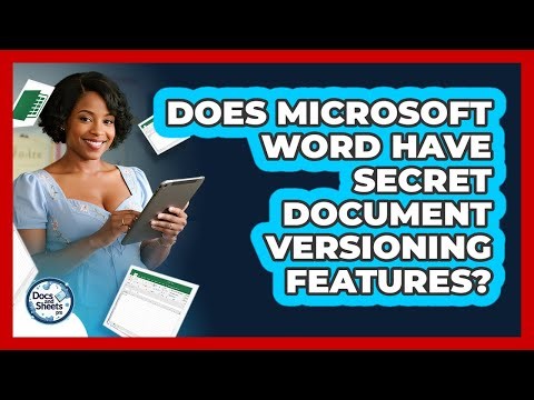 Does Microsoft Word Have Secret Document Versioning Features? - Docs and Sheets Pro