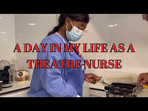 A DAY IN MY LIFE AS A THEATRE NURSE IN UK