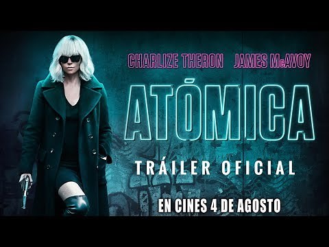 ATÓMICA - Trailer oficial español - Estreno 4 de agosto